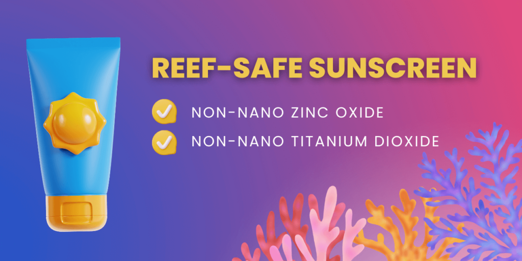 Promotional graphic for reef-safe sunscreen featuring a blue tube with sun illustration, checkmarks for non-nano zinc oxide and titanium dioxide, set against a vibrant coral backdrop, emphasizing eco-friendly sun care